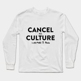 Cancel (all) Culture Long Sleeve T-Shirt